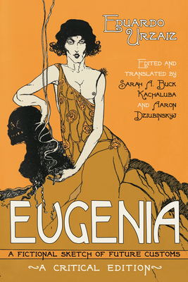 Eugenia: A Fictional Sketch of Future Customs - Eduardo Urzaiz