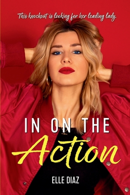 Coperta cărții 'In On the Action - Elle Diaz'
