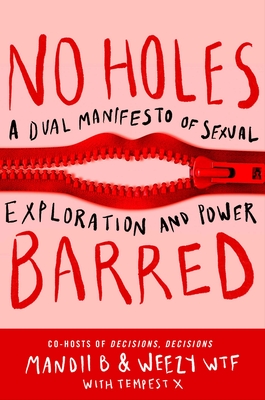 No Holes Barred: A Dual Manifesto of Sexual Exploration and Power - 
