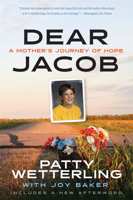 Dear Jacob: A Mother's Journey of Hope - Patty Wetterling
