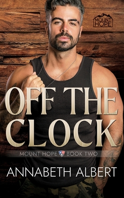 Off the Clock - Annabeth Albert