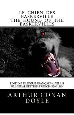 Coperta cărții 'Le Chien des Baskerville / The Hound of the Baskervilles: Edition bilingue français-anglais / Bilingual edition'