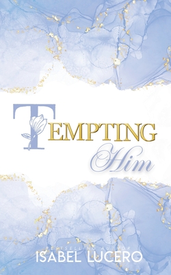 Coperta cărții 'Tempting Him - Isabel Lucero'