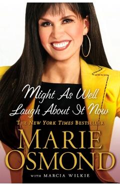 Coperta cărții 'Might as Well Laugh About it Now - Marie Osmond'