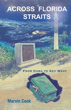 Coperta cărții 'Across Florida Straits: From Cuba to Key West - Marvin Cook'