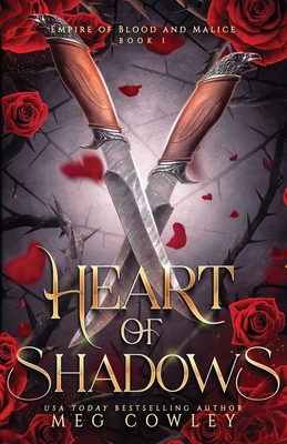 Heart of Shadows: A Slow Burn Steamy Dark Epic Romantasy - Meg Cowley
