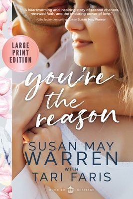 You're the Reason: A Heritage Novel LARGE PRINT Edition - Tari Faris