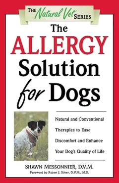 Coperta cărții 'The Allergy Solution for Dogs: Natural and Conventional Therapies to Ease Discomfort and Enhance Your Dog's Quality of'