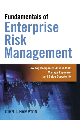 Coperta cărții 'Fundamentals of Enterprise Risk Management: How Top Companies Assess Risk, Manage Exposure, and Seize Opportunity -'