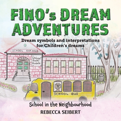 Finos Dream Adventures: School in the Neighbourhood - Rebecca Seibert