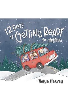 Coperta cărții '12 Days of Getting Ready for Christmas - Tanya Harvey'