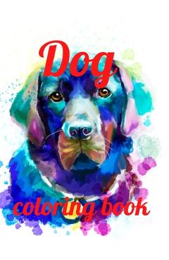 Coperta cărții 'Dog coloring book: A Coloring Book of 35 Unique Stress Relief dog Coloring Book Designs Paperback - Annie Marie'