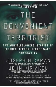 Coperta cărții 'The Convenient Terrorist: Two Whistleblowers' Stories of Torture, Terror, Secret Wars, and CIA Lies - John Kiriakou'