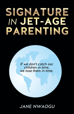 Signature in Jet-Age Parenting - Jane Nwaogu