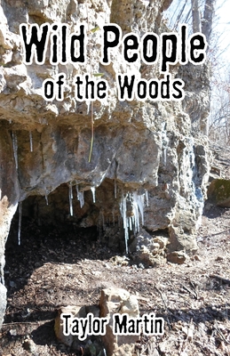 Wild People of the Woods - Taylor Martin