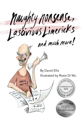 Naughty Nonsense, Lascivious Limericks and Much More - David Ellis