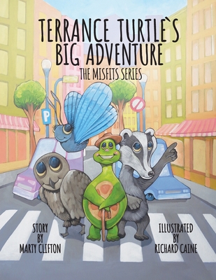 Coperta cărții 'Terrance Turtle's Big Adventure: Sequel - Penelope and Guardian Turtle - the Misfits Series - Marty Clifton'