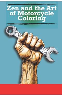 Coperta cărții 'Zen and the Art of Motorcycle Coloring - Frankie Engstrand'