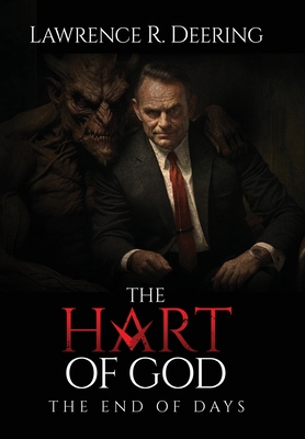 The Hart of God, The End of Days - Lawrence R. Deering