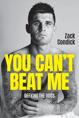 Coperta cărții 'You Can't Beat Me - Zack Condick'