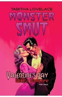 Poza produsului Valentine's Day With A Vampire: A Pulpy, Noir, Enemies To Lovers Monster Romance Novella - Tabitha Lovelace