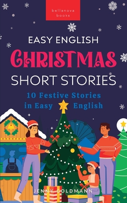 Christmas Short Stories in Easy English: 10 Festive Stories in Easy English - Jenny Goldmann