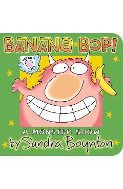 Poza produsului Banana Bop! - Sandra Boynton