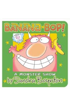 Banana Bop! - Sandra Boynton