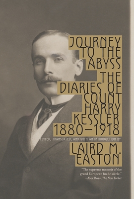 Coperta cărții 'Journey to the Abyss: The Diaries of Count Harry Kessler 1880-1918 - Harry Kessler'