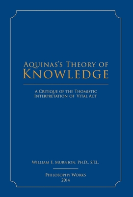 Aquinas's Theory of Knowledge - William E. Murnion