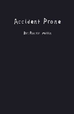 Accident Prone - Rocky Mullin