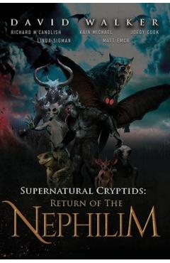 Supernatural Cryptids: Return of the Nephilim - David Walker