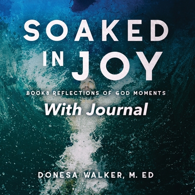 Coperta cărții 'Soaked in Joy - Donesa Walker'