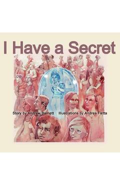 Coperta cărții 'I Have a Secret - Andrew Steps Barnett'
