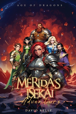Merida's Isekai Adventure: Age of Dragons - David Kelly