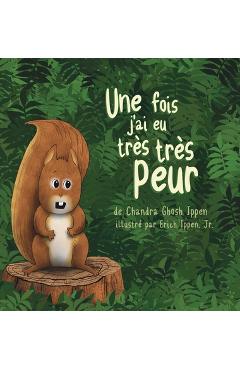 Coperta cărții 'Une fois, j'ai eu très très peur - Chandra Ghosh Ippen'