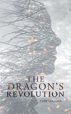 The Dragon's Revolution - Cody Goggins