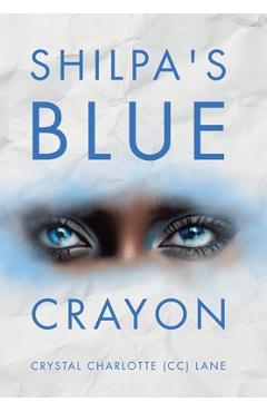 Coperta cărții 'Shilpa's Blue Crayon - Crystal Charlotte (cc) Lane'