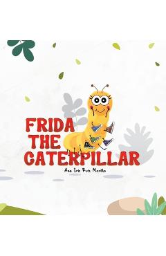 Coperta cărții 'Frida The Caterpillar - Ana Ruiz Morillo'