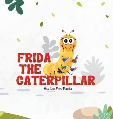 Frida The Caterpillar - Ana Ruiz Morillo