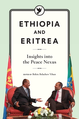 Coperta cărții 'Ethiopia and Eritrea: Insights into the Peace Nexus - Belete Belachew Yihun'