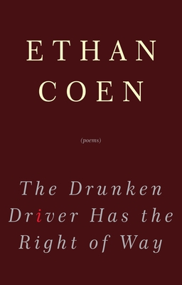 The Drunken Driver Has the Right of Way - Ethan Coen