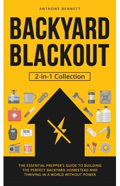 Poza produsului Backyard Blackout: The Essential Prepper's Guide to Building the Perfect Backyard Homestead and Thriving in a World Without Power (2-in-1 - Anthony Bennett