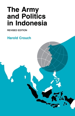 Army and Politics in Indonesia - Harold A. Crouch