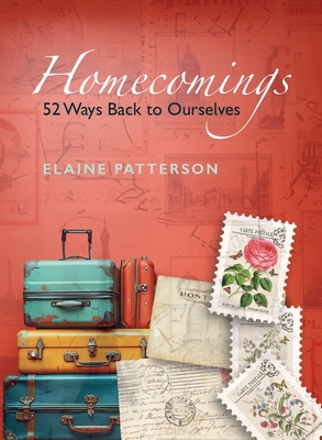 Coperta cărții 'Homecomings 52 Ways Back to Yourself - Elaine Patterson'