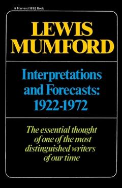 Coperta cărții 'Interpretations & Forecasts 1922-1972: Studies in Literature, History, Biography, Technics, and Contemporary Society -'