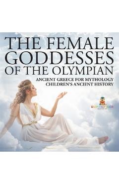 Poza produsului The Female Goddesses of the Olympian - Ancient Greece for Mythology Children's Ancient History - 