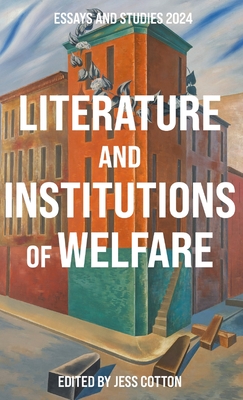 Literature and Institutions of Welfare - Jess Cotton