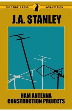Coperta cărții 'Ham Antenna Construction Projects - J. A. Stanley'