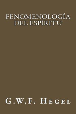 Coperta cărții 'Fenomenología del Espíritu (Spanish Edition) - G. W. F. Hegel'